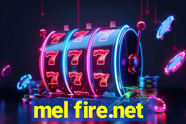 mel fire.net